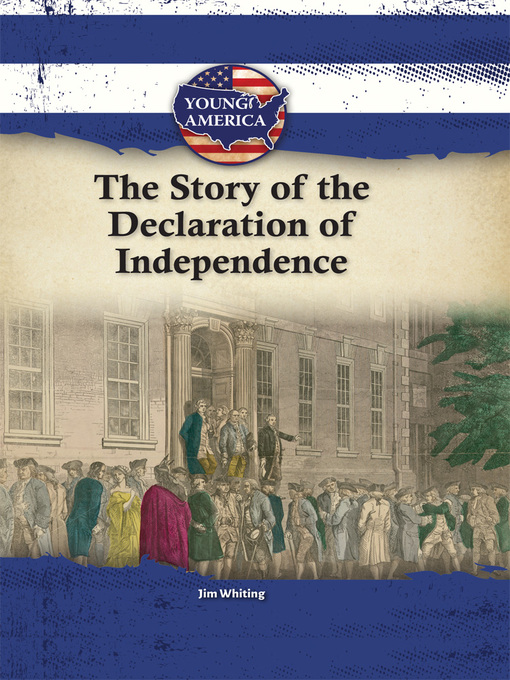Title details for The Story of the Declaration of Independence by Jim Whiting - Available
